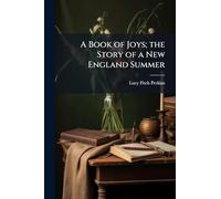 A Book of Joys; the Story of a New England Summer