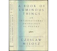 A Book of Luminous Things: An International Anthology of Poetry