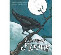 A Book of Moons - Donna and Greg Brown - Author Solutions Inc - Livre en Anglais Donna and Greg BrownDonna and Greg Brown (Auteur)