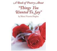 A Book Of Poetry About "Things You Wanted To Say