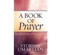 A Book of Prayer by Stormie Omartian Stormie Omartian (Auteur)