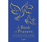 A Book of Prayers to Keep for Ever