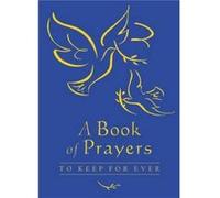 A Book of Prayers to Keep for Ever by Lois Rock Piper, Sophie (Auteur)