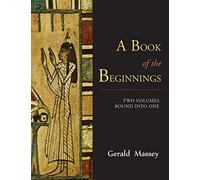 A Book of the Beginnings [TWO VOLUMES BOUND INTO ONE]
