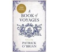 A Book of Voyages by Edited by Patrick O Brian Paperback Book Inconnu (Auteur)