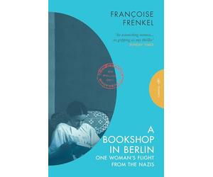 A Bookshop in Berlin: One Woman's Flight from the Nazis