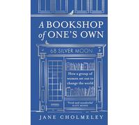 A Bookshop of One’s Own: How a Group of Women Set out to Change the World