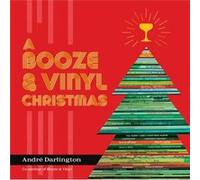 A Booze Vinyl Christmas by Andre Darlington Andre Darlington (Auteur)