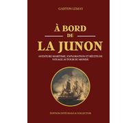 À BORD DE LA JUNON - Aventure maritime, exploration et récits de voyage autour du monde - Édition intégrale: Chroniques des grandes traversées et des routes maritimes légendaires du XIXe siècle