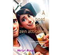 À bord de la zen attitude - Le guide sophrologique du Passager