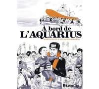 À bord de l'Aquarius Marco Rizzo (Auteur), Lelio Bonaccorso (Auteur)