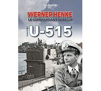 A bord de l'U-515: Werner Henke, le commandant rebelle