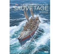 Jean-Yves Delitte – A bord des bateaux de sauvetage – Récit – Cartonné