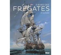 A bord des frégates Jean-Yves Delitte (Auteur), Jean-Benoît Héron (Auteur)