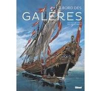 À bord des galères Jean-Yves Delitte (Auteur), Jean-Benoît Héron (Auteur)