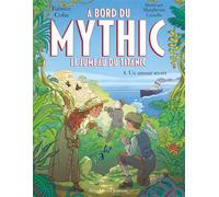 A bord du Mythic, le jumeau du Titanic - tome 4 - Un amour secret - Fabrice Colin - Albin Michel Jeunesse - broché - Roman cadet