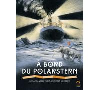 À bord du Polarstern Vivez la plus grande expédition scientifique en Arctique - Katharina Weiss-Tuider - Delachaux et niestlé - relié - Document jeunesse