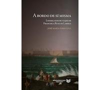 A bordo de sí misma: los relatos de viajes de Francisca Ruiz de Larrea