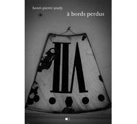 A bords perdus: Digressions sur l'inquiétante étrangeté du corps