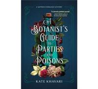 A Botanists Guide to Parties and Poisons by Kate Khavari Kate Khavari (Auteur)