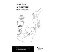 A bouche que veux-tu - Adam Biro - Selena - broché - Roman