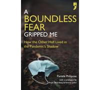 A Boundless Fear Gripped Me: How The Other Half Lived In The Pandemic's Shadow