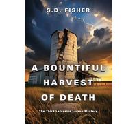 A Bountiful Harvest of Death: The Third Lafayette Larson Mystery