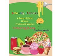 A Bounty of Colors: A Feast of Food, Drinks, Fruits, and Veggies: A Coloring Book for All Ages: Bold, Simple, and Relaxing Designs with Large, Easy-to-Color Patterns | 8.5x11 |