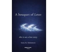 A bouquet of Loves: this is not a love story
