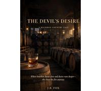 A BOURBON COUNTRY TALE - THE DEVIL'S DESIRE: Where bourbon burns slow and desire runs deeper- she chose the fire anyway.