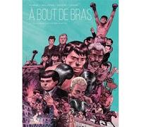 À bout de bras - La folle saga Acaries Jean-Christophe Deveney (Auteur), Pierre Ballester (Scénario), Michel Acariès (Scénario), Sagar (Dessinateur)