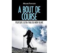 A bout de course: Peur sur l'Ultra-trail du Mont-Blanc
