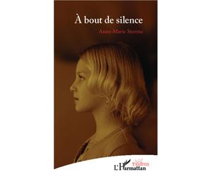 A bout de silence - Anne-Marie Storme - L'harmattan - broché - Théâtre