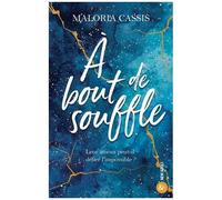 Maloria Cassis - A bout de souffle: Une romance intense où l'amour transcende les frontières du réel