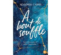 Maloria Cassis - A bout de souffle: Une romance intense où l'amour transcende les frontières du réel