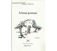 A bout portant - Préface Antoine Berton - Illustrations par Carl Spriet