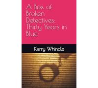 A Box of Broken Detectives: Thirty Years in Blue