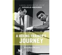 A Boxing Trainers Journey A Novel Based on the Life of Angelo Dundee - Brown Jonathan - Barbera Foundation Inc - Livre en Anglais Brown JonathanBrown Jonathan (Auteur)