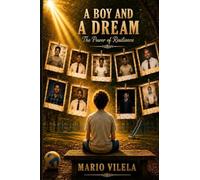 A Boy and A Dream: The Power of Resilience