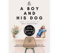 A Boy and His Dog: Best Life Book of Self-Discovery