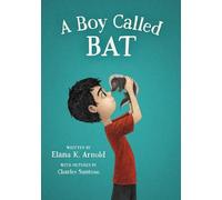 A Boy Called Bat: Heartwarming Story of a Boy and his Pet Skunk