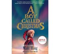 A Boy Called Christmas Movie Tie-In Edition Matt Haig , Illustrated by Chris Mould (Auteur)