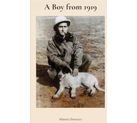 A Boy from 1919: A Father's Story, Told to His Son