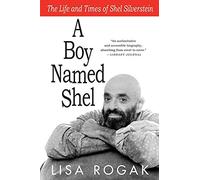 A Boy Named Shel Lisa Rogak (Auteur)