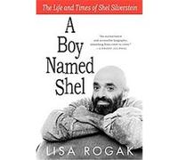 A Boy Named Shel Lisa Rogak (Auteur)