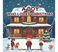 A Boy Who Loves Christmas: A Silly and Heartwarming Holiday Tale for Children | 24-Page Storybook, 8.5 x 8.5 | Perfect Gifts for Vacations, Holidays and Free Times