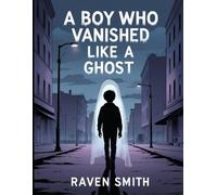 A boy who vanished like a ghost