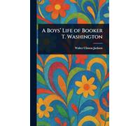 A Boys' Life of Booker T. Washington