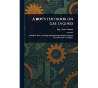 A Boy's Text Book on Gas Engines
