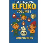 A Brain Game: ELFŪKO Volume 1: A Festive Logic Puzzle Challenge Featuring 200 Original North Pole Elf-Inspired Brain Games.